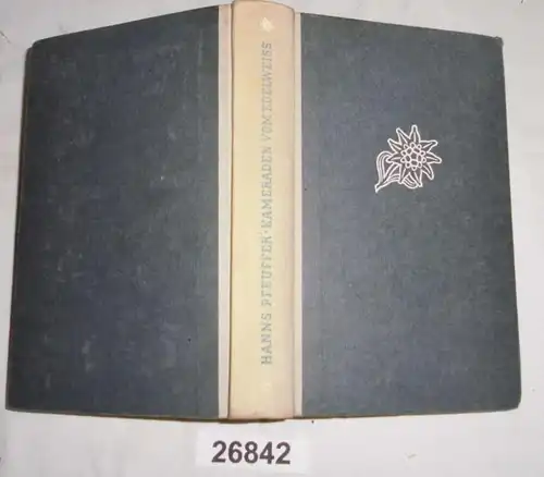 Kameraden vom Edelweiß - Drei Jahre Kampf für Großdeutschland 1938 - 1939 - 1940