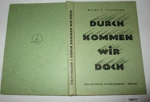 Durch kommen wir doch - Ein Buch zum Kampf und Sieg im Westen