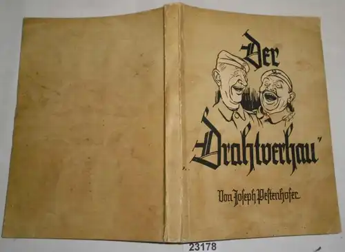 Der "Drahtverhau" und andere urbayerische Geschichten aus meinem Kriegstagebuch