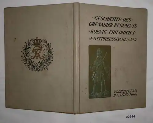 Geschichte des Grenadier-Regiments Koenig Friedrich I. (4. Ostpreussischen) No. 5.