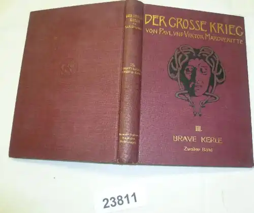 Der große Krieg "Brave Kerle Band II"  Ein Roman-Cyklus über den Krieg 1870/ 71. Ins Deutsche übertragen von U. Fricke.