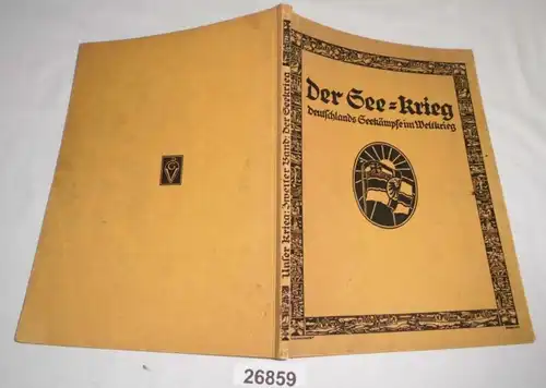 Der See-Krieg - Deutschlands Seekämpfe im Weltkrieg