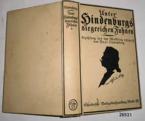 Unter Hindenburgs siegreichen Fahnen - Erzählung aus dem Weltkrieg 1914/15