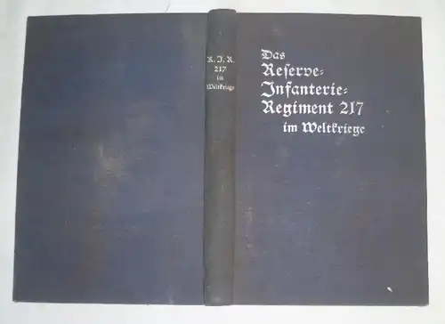 Das Reserve-Infanterie-Regiment Nr 217 im Weltkriege - Nach den amtlichen Kriegstagebüchern zusammengestellt
