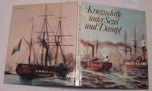 Kriegsschiffe unter Segel und Dampf