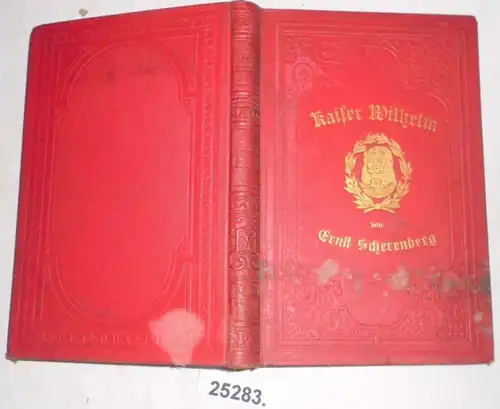 Kaiser Wilhelm I. - Ein Gedenkbuch für das deutsche Volk