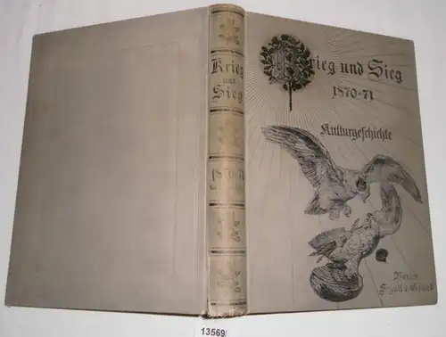 Guerre et victoire 1870-71 Volume 1: Histoire de la culture