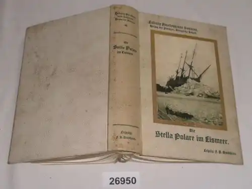 Die Stella Polare im Eismeer - Erste italienische Nordpolexpedition 1899-1900