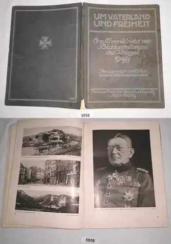 Um Vaterland und Freiheit - Eine Chronik nebst 1200 Bilddarstellungen des Krieges 1914/15 - 1. Band