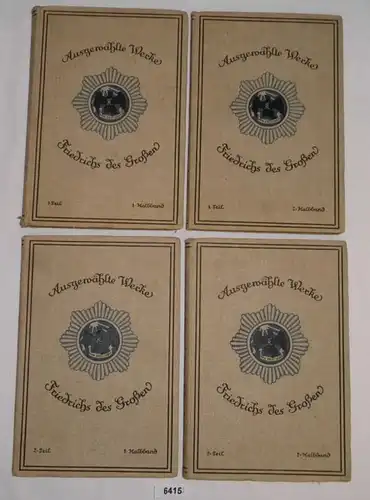 Ausgewählte Werke Friedrichs des Großen in deutscher Übersetzung (Zwei Teile in 4 Bänden, komplett)