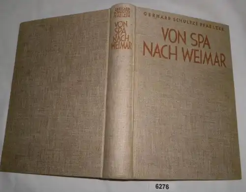 Von Spa nach Weimar - Die Geschichte der deutschen Zeitwende