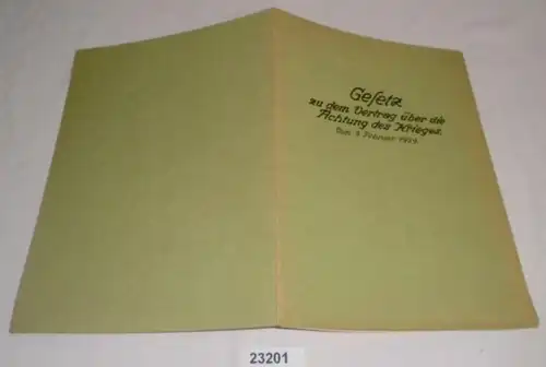 Gesetz zu dem Vertrag über die Ächtung des Krieges. Vom 9. Februar 1929 (Reichsgesetzblatt Teil II. Ausgegeben zu Berlin