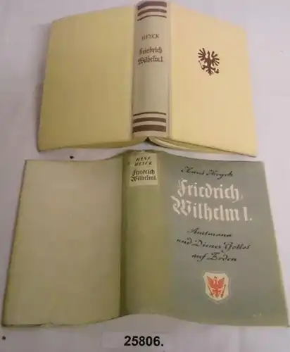 Friedrich Wilhelm I. - Amtmann und Diener Gottes auf Erden