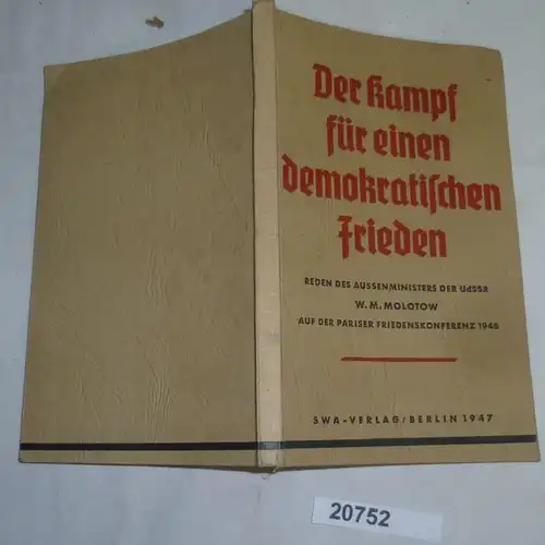 Der Kampf für einen demokratischen Frieden - Reden des Außenministers der UdSSR W.M. Molotow auf der Pariser Friedenskon