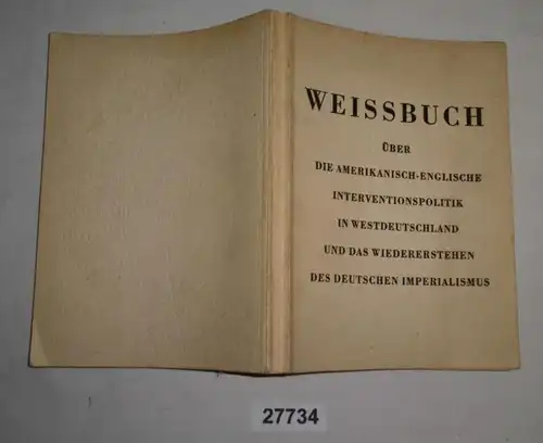 Weissbuch über die amerikanisch-englische Interventionspolitik in Westdeutschland und das Wiedererstehen des deutschen I