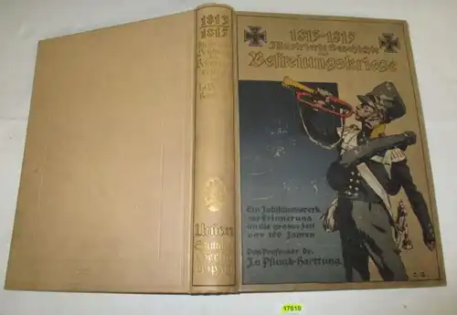 1813-1815. Histoire illustrée des guerres de libération. Un ouvrage anniversaire pour commémorer le grand temps d'il y a 100 ans