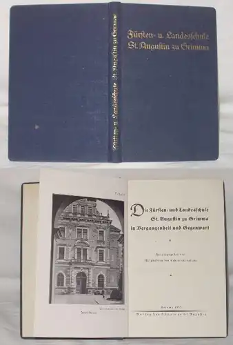 Die Fürsten und Landesschulen St.Augustin zu Grimma in Vergangenheit und Gegenwart