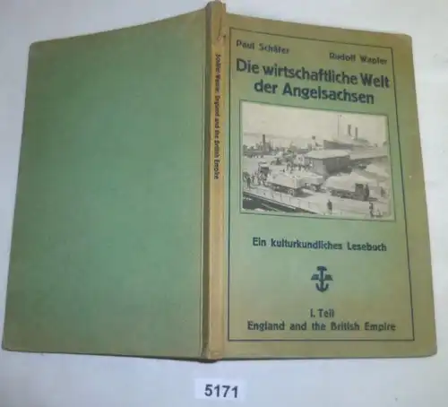 Die wirtschaftliche Welt der Angelsachsen _ Ein kulturkundliches Lesebbuch I. Teil: England and the British Empire