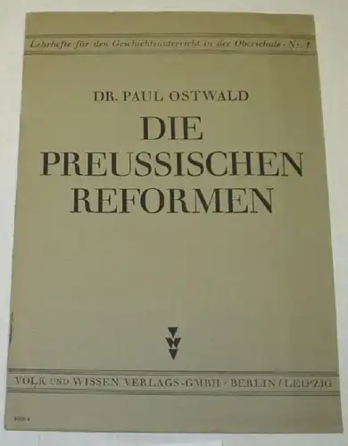 Lehrhefte für den Geschichtsunterricht in der Oberschule: Nr. 1 - Die preussischen Reformen