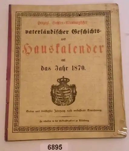 Herzogl. Sachsen-Altenburgischer vaterländischer Geschichts- und Hauskalender auf das Jahr 1870