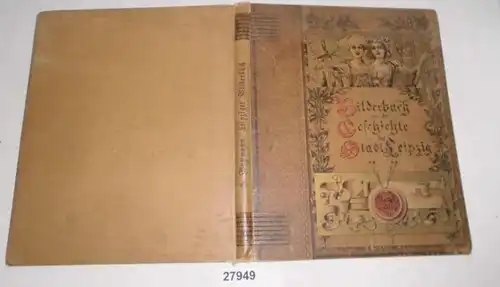 Bilderbuch aus der Geschichte der Stadt Leipzig für Alt und Jung (Leipziger Bilderbuch)