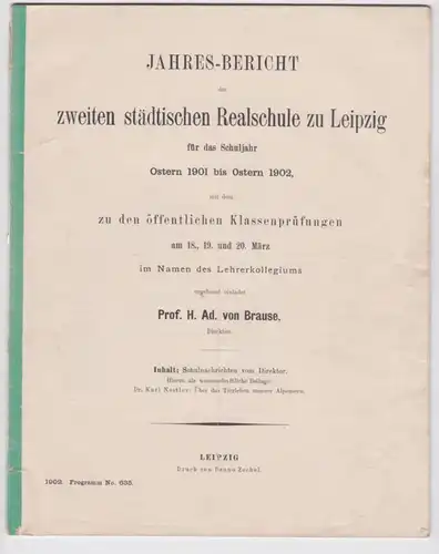 Jahres-Bericht der zweiten städtischen Realschule zu Leipzig für das Schuljahr Ostern 1901 bis Ostern 1902 (Programm No.
