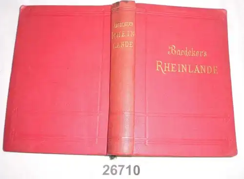 Die Rheinlande von der Schweizer bis zur holländischen Grenze - Baedeker