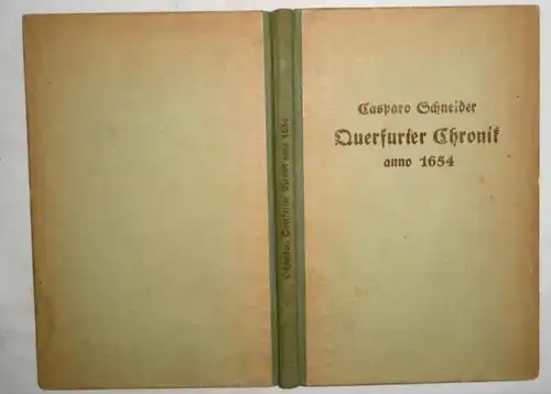 Querfurter Geschichtsdenkmäler - Eine Sammlung von älteren Schriften zur Geschichte Querfurts, teils genau nach den Orig