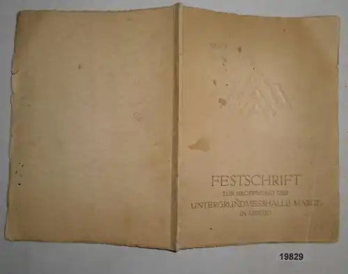 Festschrift zur Eröffnung der Untergrundmesshalle Markt in Leipzig