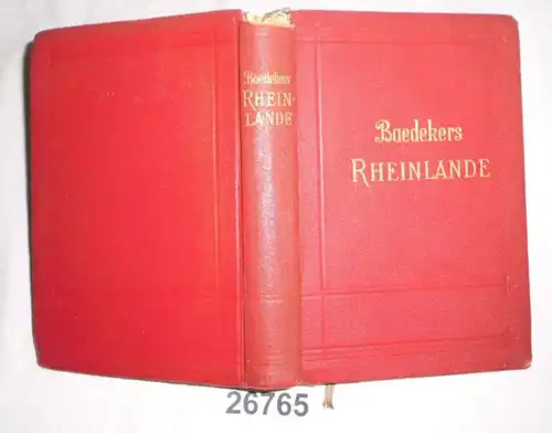Baedeker's Die Rheinlande - von der elsässischen bis zur holländischen Grenze, Rheinlandpfalz, Saargebiet, Rhein.-Westfä