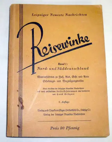 Reisewinke - Wanderfahrten zu Fuß, Rad, Schi und Auto, Erholungs- und Vergnügungsreisen. Band1: Nord- und Süddeutschland