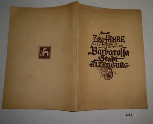 750 Jahre Barbarossa-Stadt Altenburg 1185 - 1935 (Titel auf dem Deckel), Altenburg die tausendjährige Reichsstadt im Ost