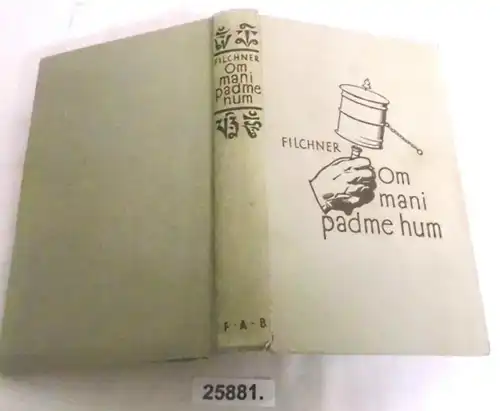 Om Mani Padme Hum - Mon expédition Chine et Tibet 1925/28