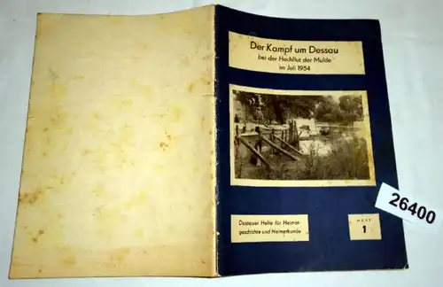 La lutte pour Dessau lors du grand déluge de la Mulde en juillet 1954 (Dessauer Catalogue d'histoire et de science de l'origine)