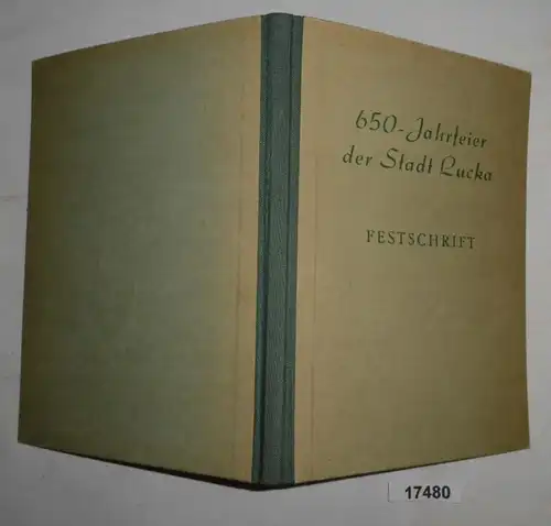 650 Jahre Lucka - Festschrift anlässlich des Heimatfestes vom 29. Mai bis 3. Juni 1957