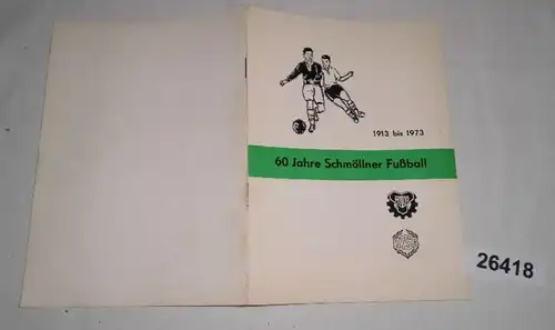 60 Jahre Schmöllner Fussball 1913 bis 1973