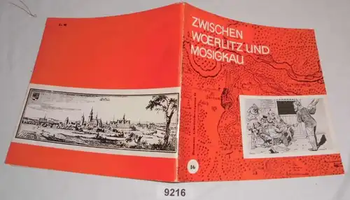 Zwischen Woerlitz und Mosigkau - Schriftenreihe zur Geschichte der Stadt Dessau und Umgebung: Heft 16 Die Entwicklung de