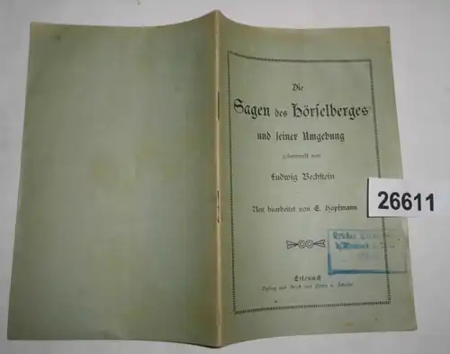 Die Sagen des Hörselberges und seiner Umgebung (gesammelt von Ludwig Bechstein, neu bearbeitet von E. Hopfmann)