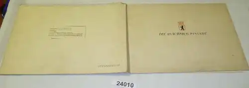 Die Reichshauptstadt - Berlin der Kern d. Reichshauptstadt in seiner geschichtl. Entwicklung von 1650 - 1920