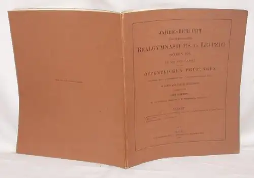 Jahresbericht des Städtischen Realgymnasiums zu Leipzig für das Schuljahr von Ostern 1894 durch ihn ladet zu den öffentl