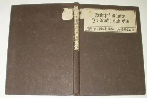 Wissenschaftliche Volksbücher für Schule und Haus: In Nacht und Eis. Die norwegische Polarexpedition 1893 - 1896 von Fri