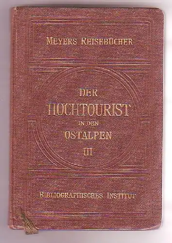 Der Hochtourist in den Ostalpen III