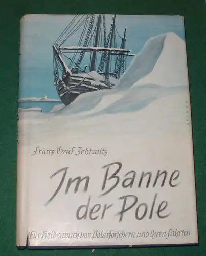 Im Banne der Pole - Ein Heldenbuch von Polarforschern und ihren Fahrten