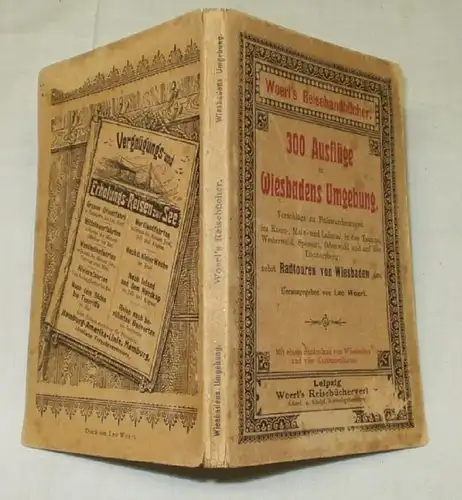 Manuels de voyage Woerl: 300 excursions à Wiesbadens environs. Suggestions pour la marche vers le Rhin, le Main et Lahnta