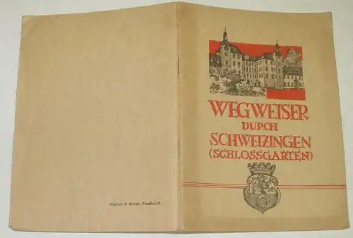 Wegweiser durch Schwetzingen (Schlossgarten) / Wegweiser durch den Schloßgarten zu Schwetzingen zugleich Katalog aller S