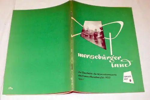 Merseburger Land - Vers l'histoire du mouvement ouvrier du Cercle Mersseburg jusqu'en 1933 Partie 1