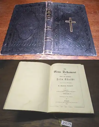 Le Nouveau Testament de notre Seigneur et Sauveur Jésus Christ selon la traduction allemande D. Martin Luthers