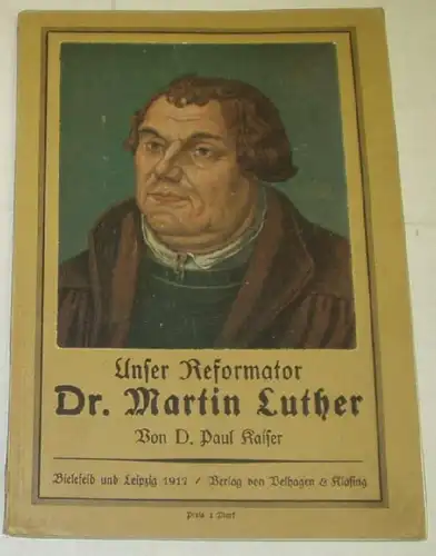 Unser Reformator Dr. Martin Luther / Zur Vierhundertjahrfeier der Reformation