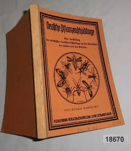 Deutsche Pflanzenschädlinge - Eine Darstellung der wichtigsten deutschen Schädlinge an den Gewächsen des Feldes und des