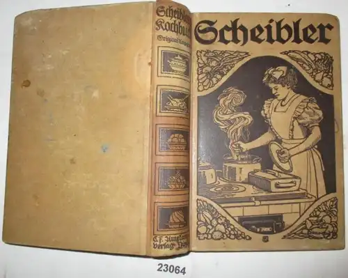 Scheiblers Kochbuch - Allgemeines Kochbuch für alle Stände